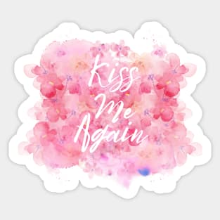 Kiss Me Again Floral Sticker